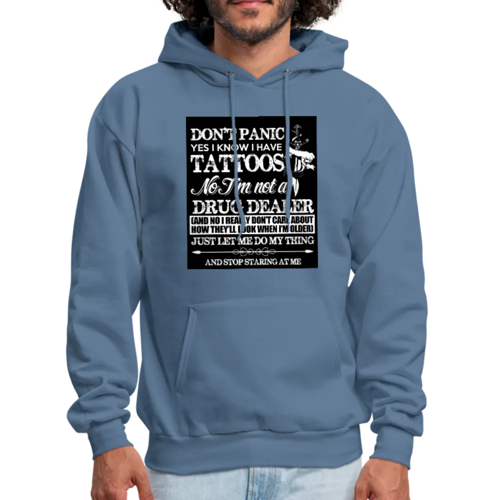 Don't Panic Yes I Know I Have Tattoos Men's Hoodie